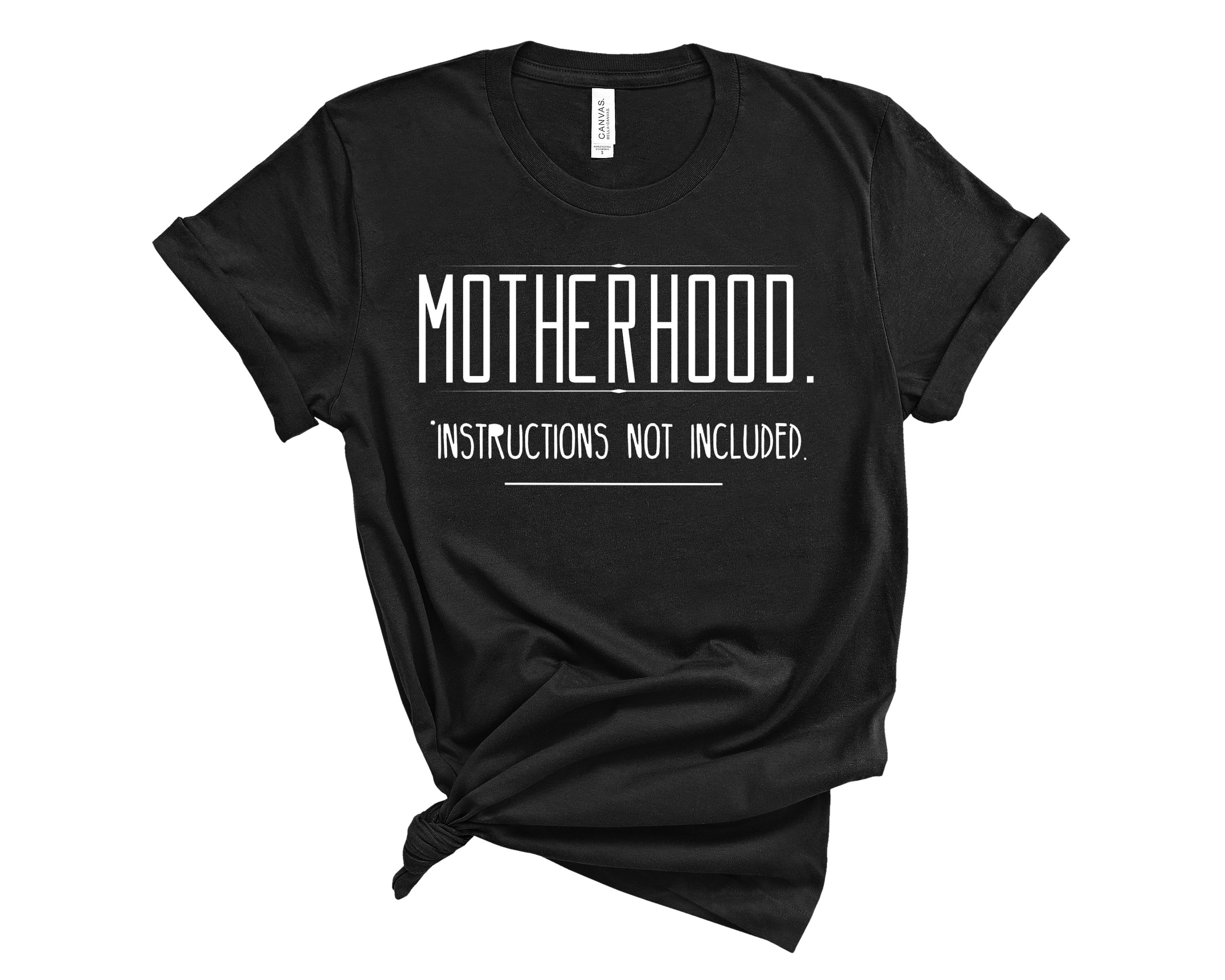 Motherhood. Instructions Not Included.